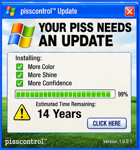 Fake ad: Your piss needs an update. Estimated time remaining: 14 years